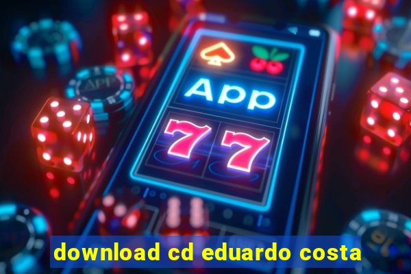 download cd eduardo costa